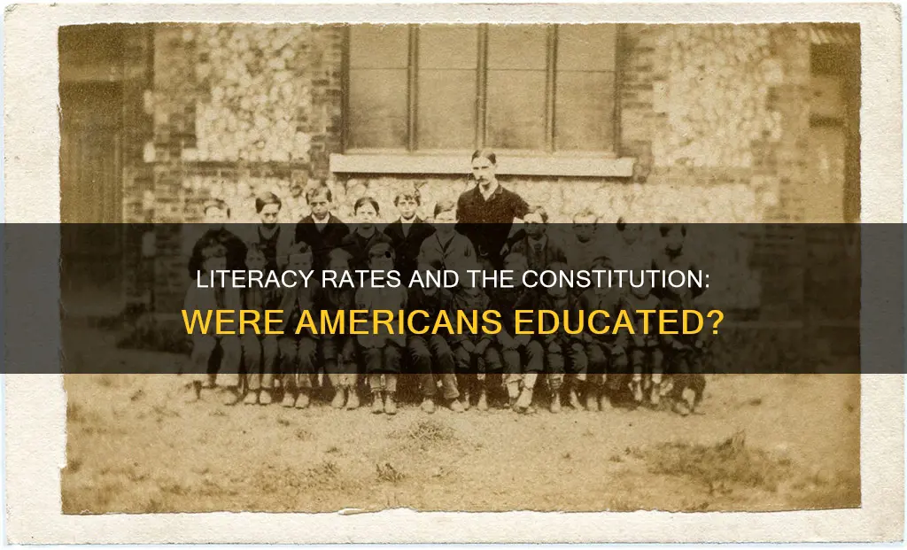 were most people literate when the constitution was written