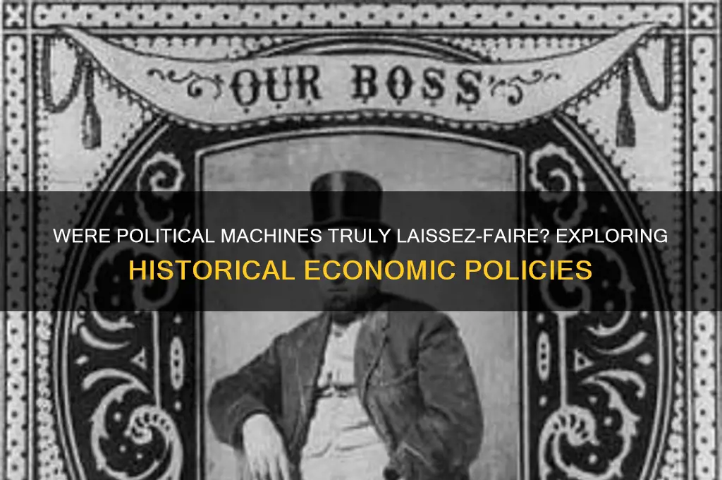 were political machines laissez faire