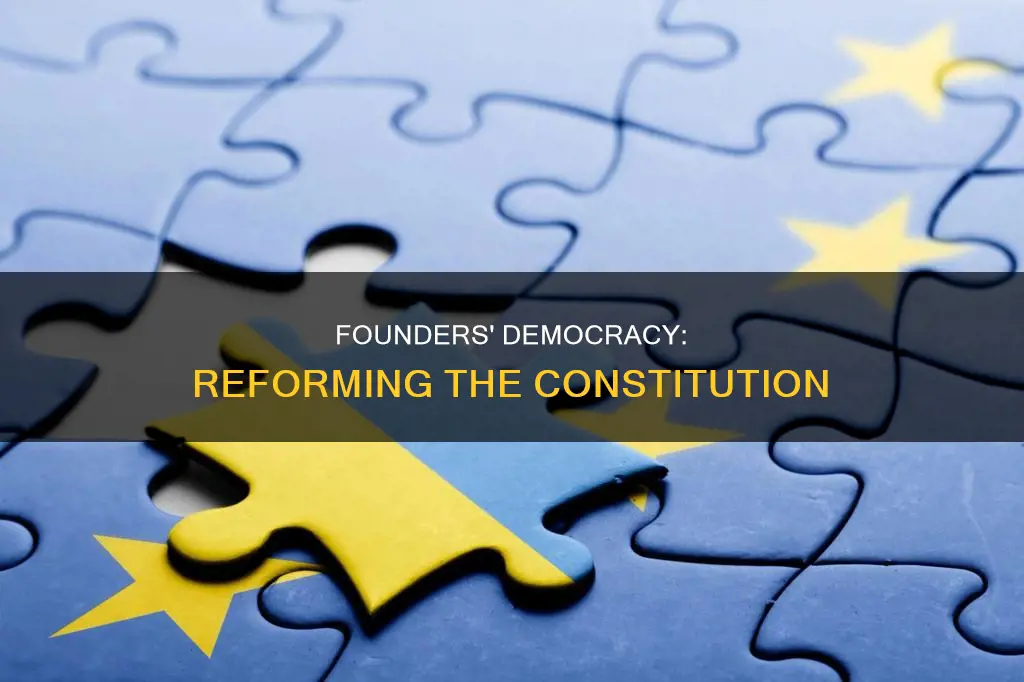 were the writers of the constitution democratic reformers