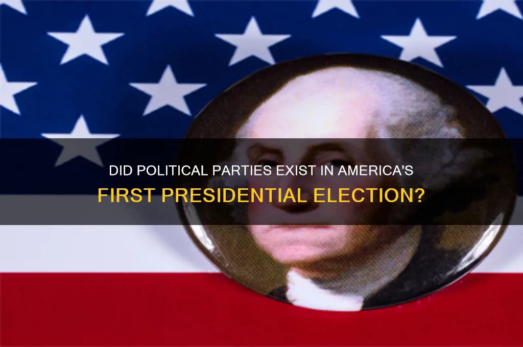 were their political parties in the first presidential election