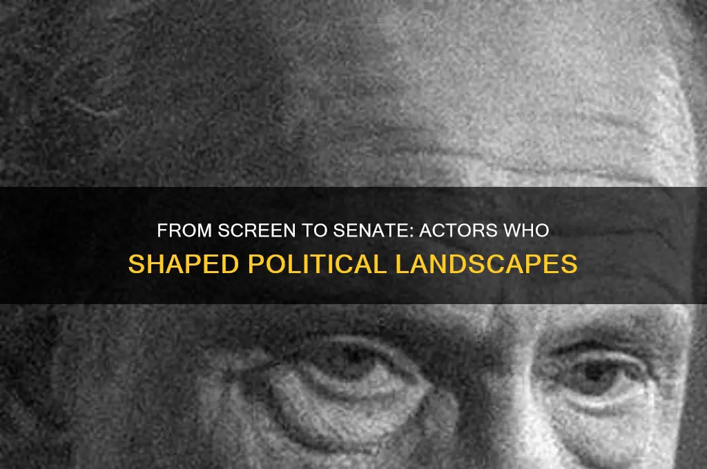 what actor became politically influential