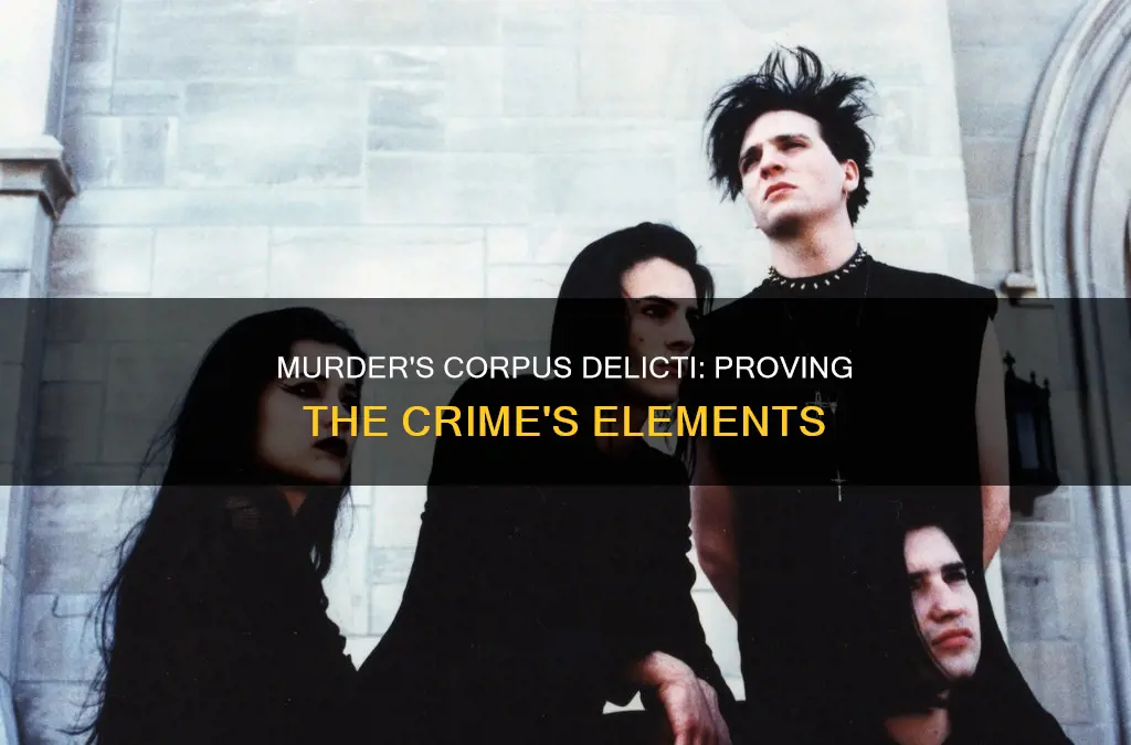 what actually constitutes the corpus delicti of murder
