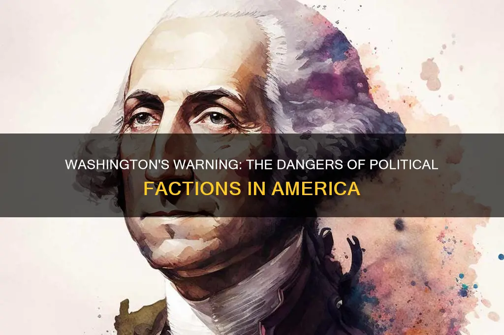 what advice did washington give about political parties