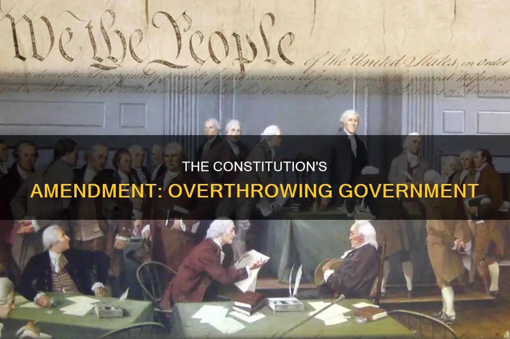 what amendment in the constitution mentions throwing out the goverment