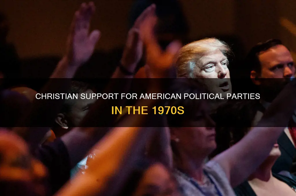 what american political party was supported by christians in 19702