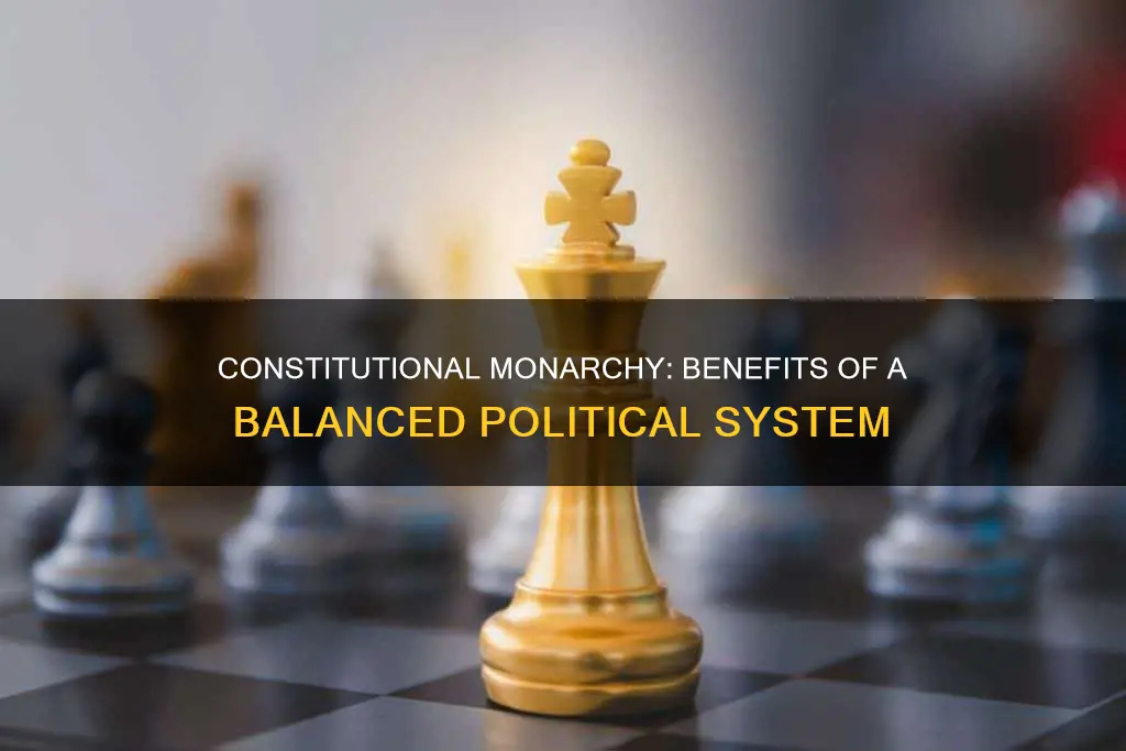 what are advantages of a constitutional monarchy