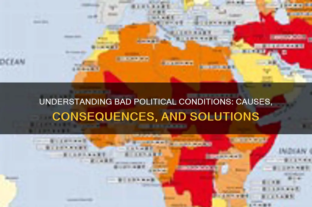 what are bad political conditions