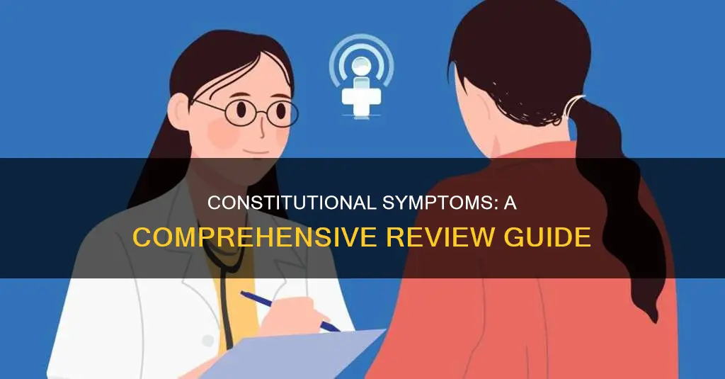 what are constitutional symptoms in the review of systems
