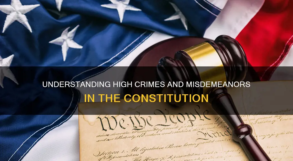 what are high crimes and misdemeanors in the constitution