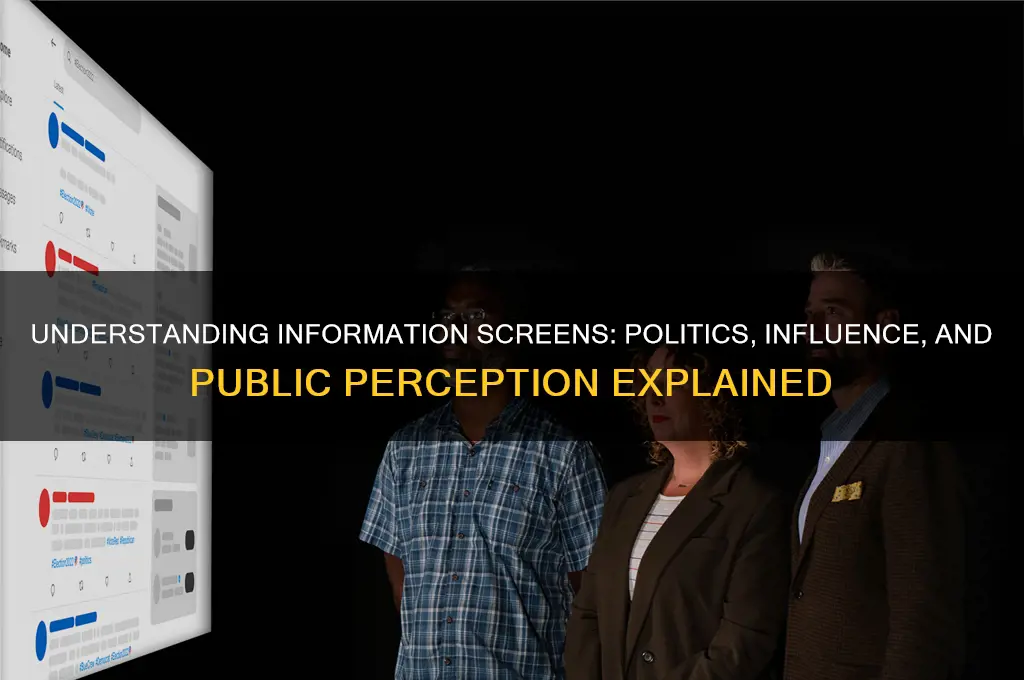 what are information screens politics