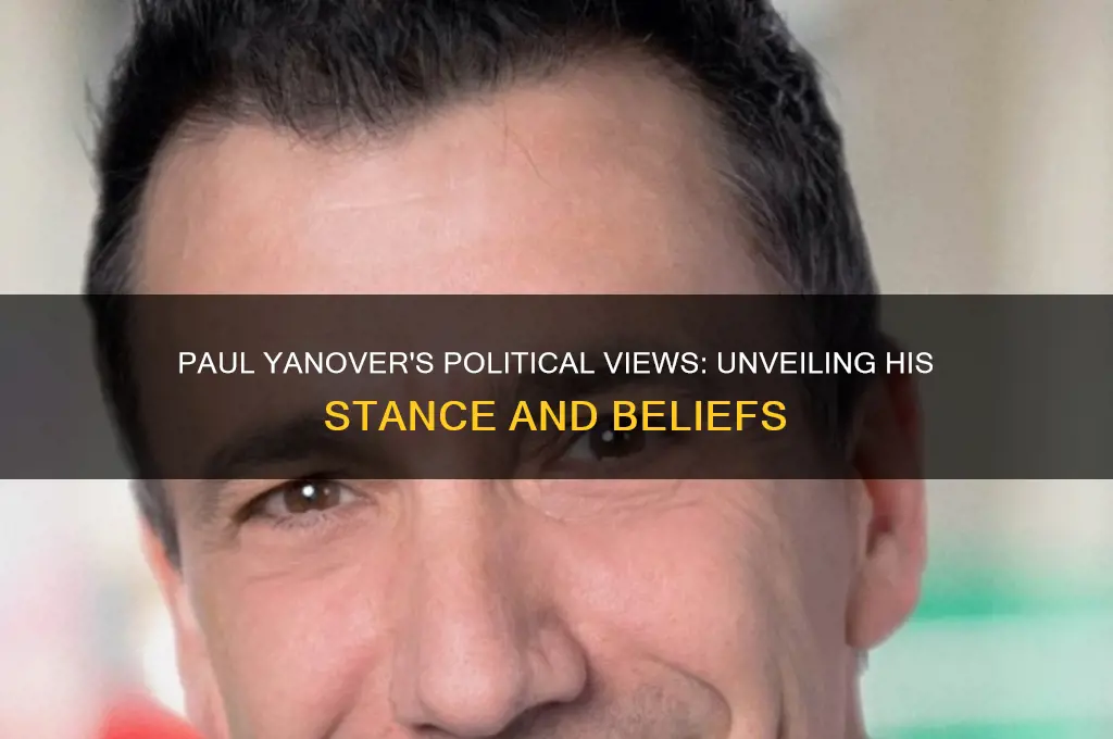 what are paul yanover politics