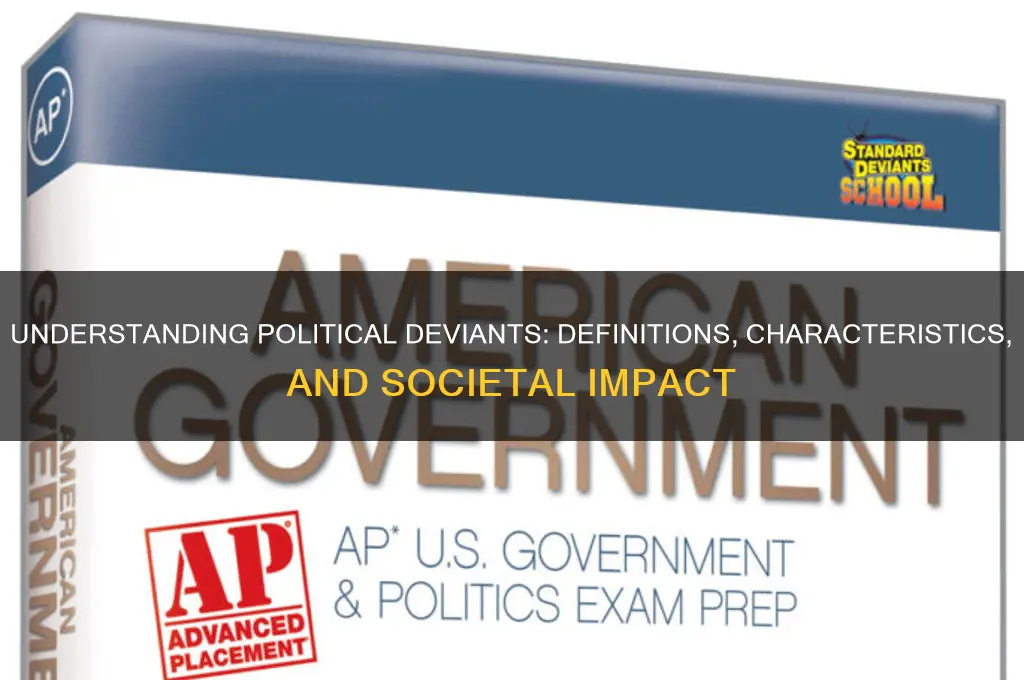 what are political deviants