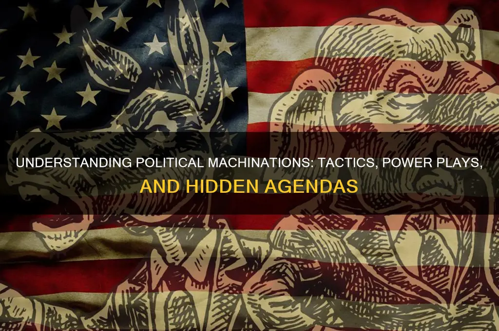 what are political machinations