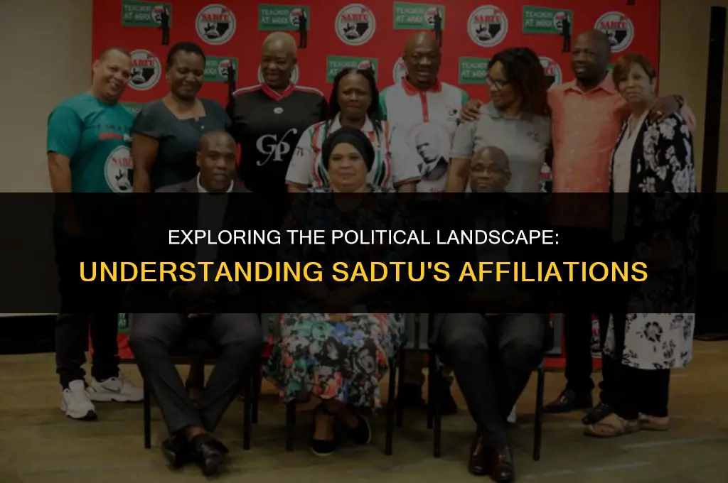 what are sadtu political affiliations