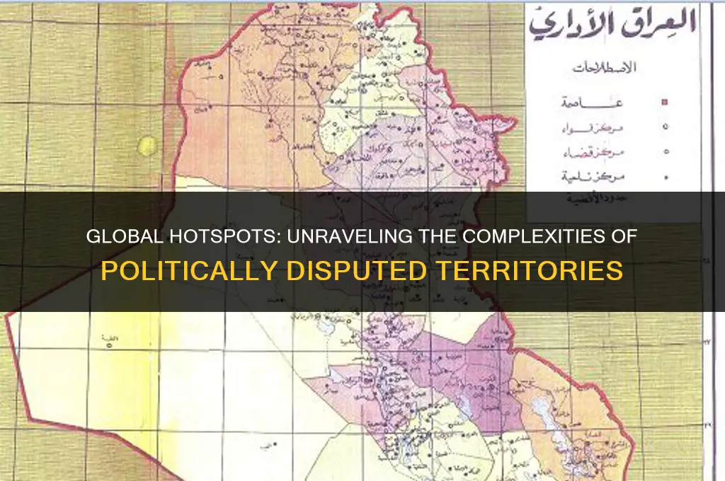 what are some important regions that are politically disputed