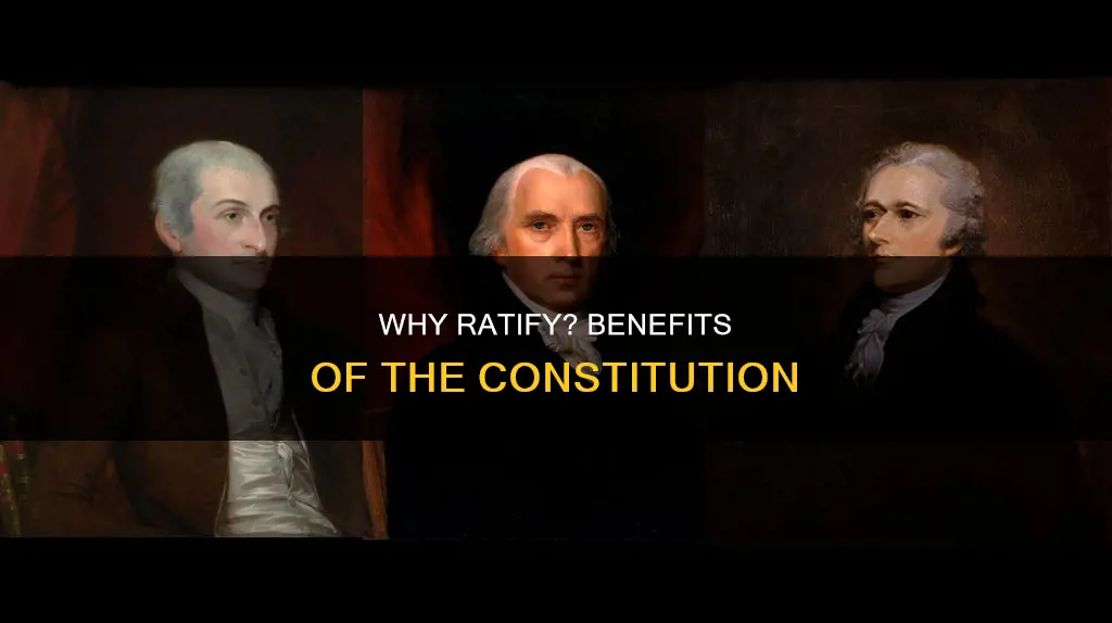 what are some reasons to support ratification of the constitution