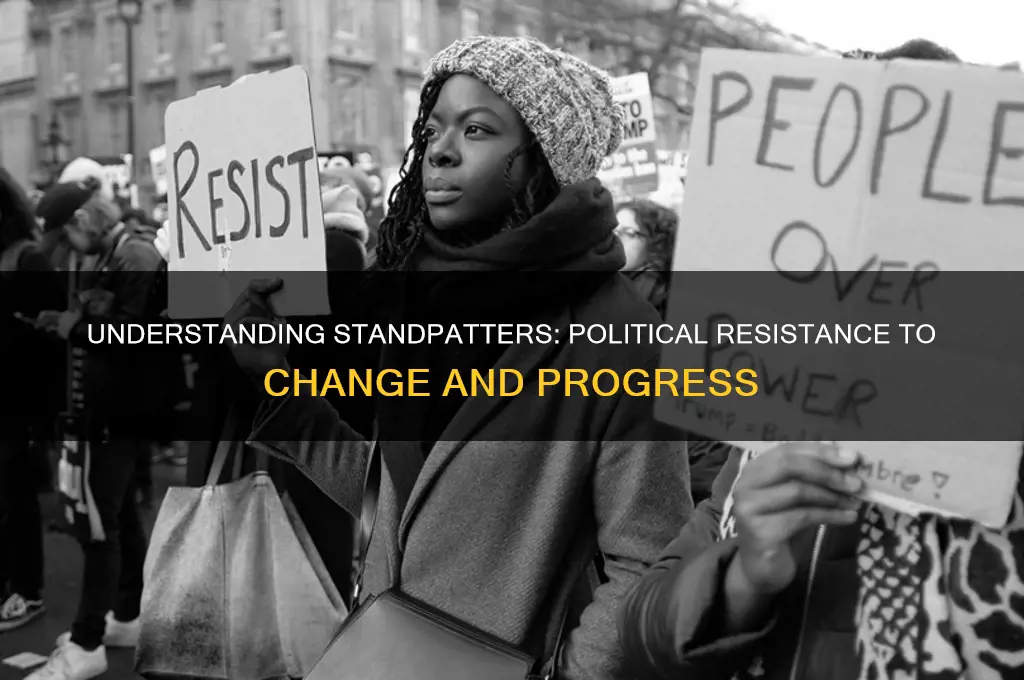 what are standpatters in politics