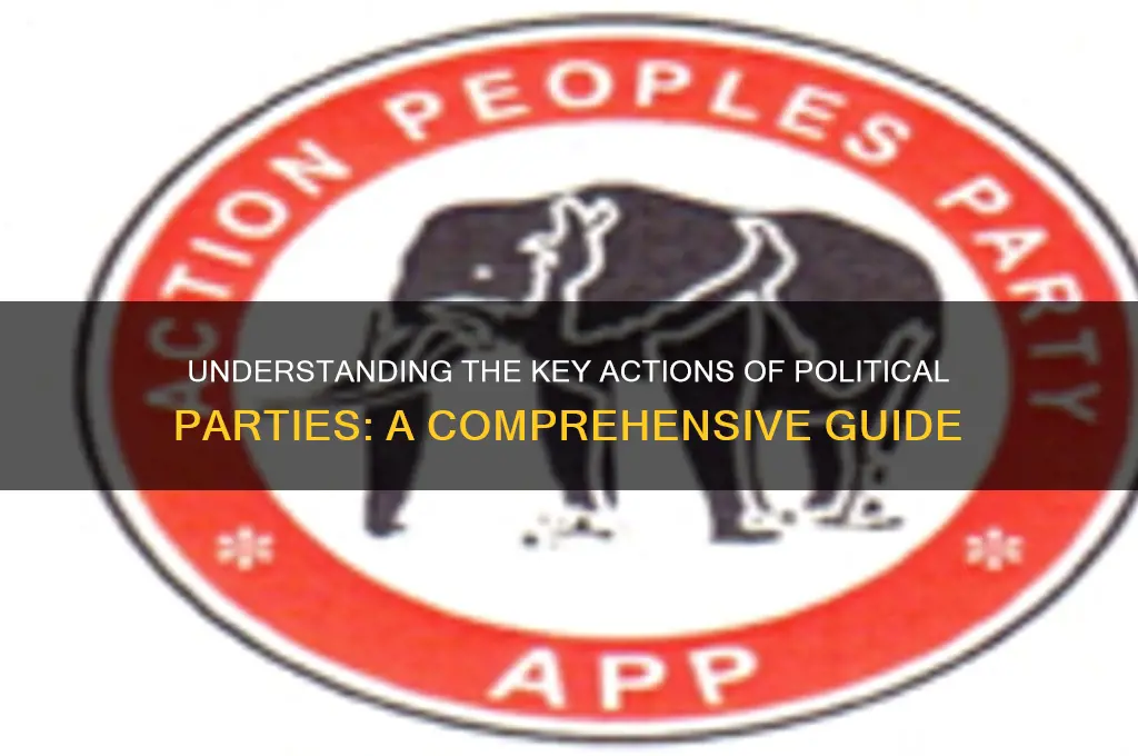 what are the 5 actions of political parties