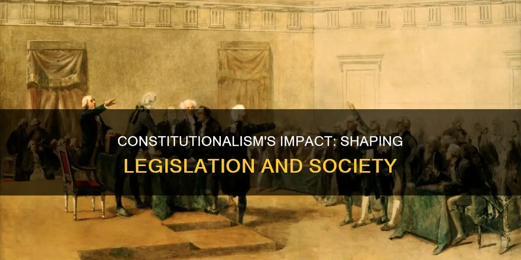 what are the consequences of constitutionalism on legislation