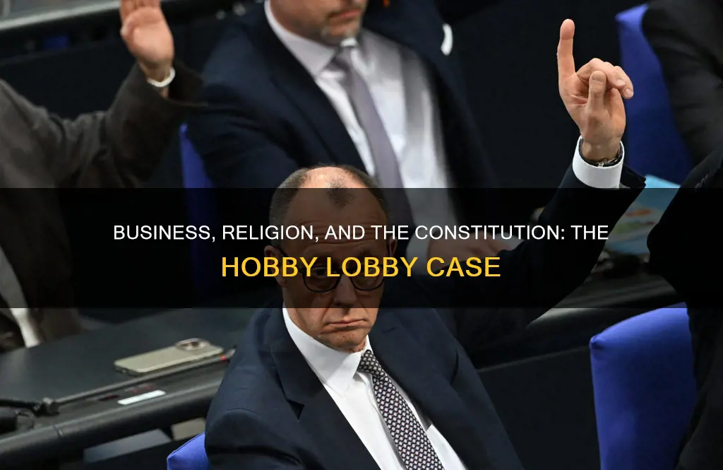 what are the constitutional implications on business exemplified hobby lobby
