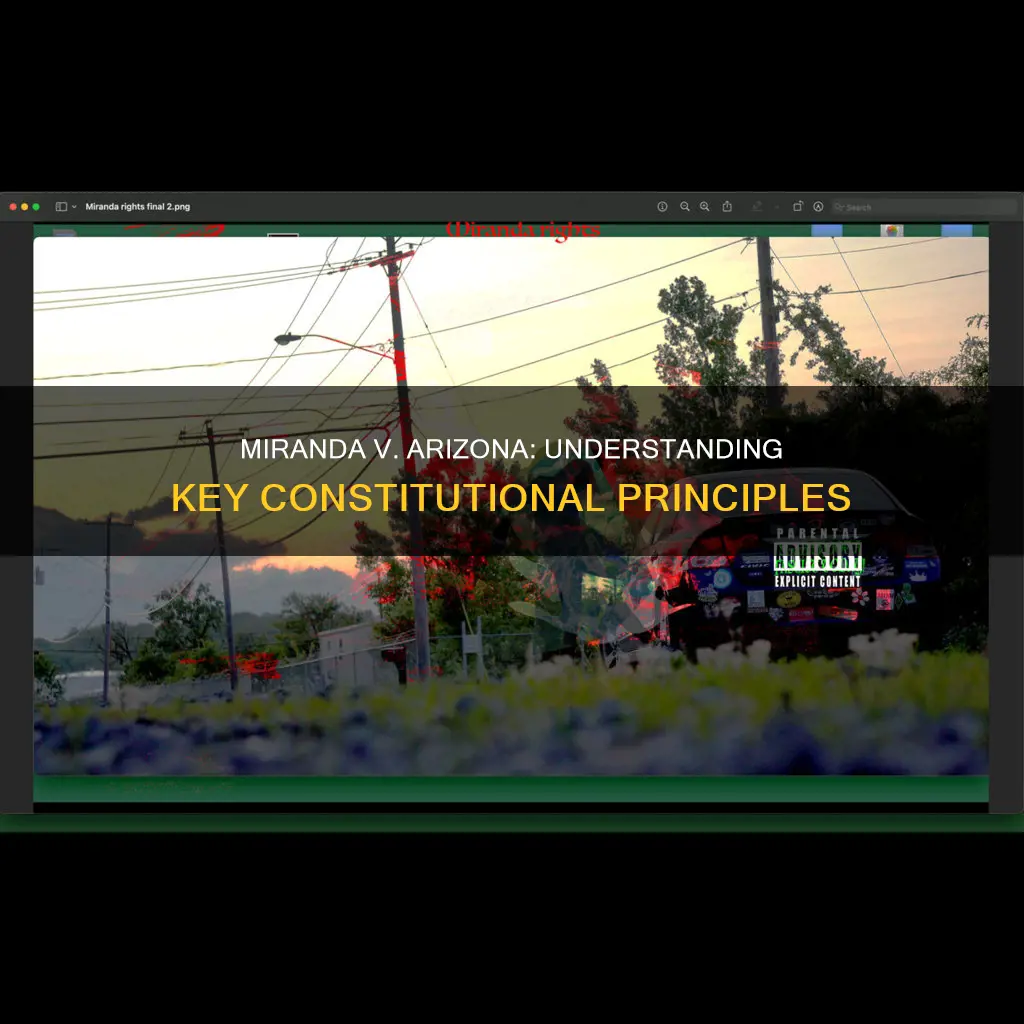 what are the constitutional principle related to miranda v arizona