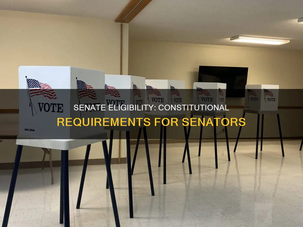 what are the constitutional qualifications for election to the senate