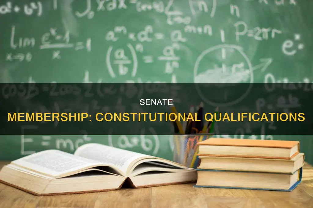 what are the constitutional qualifications for membership in the senate