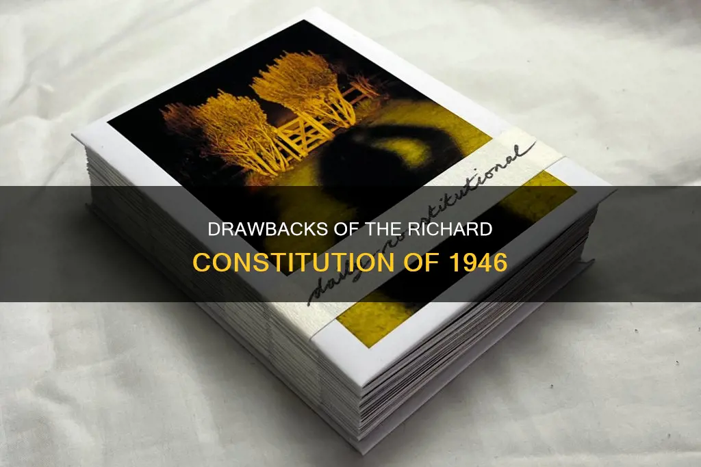 what are the disadvantages of richard constitution of 1946