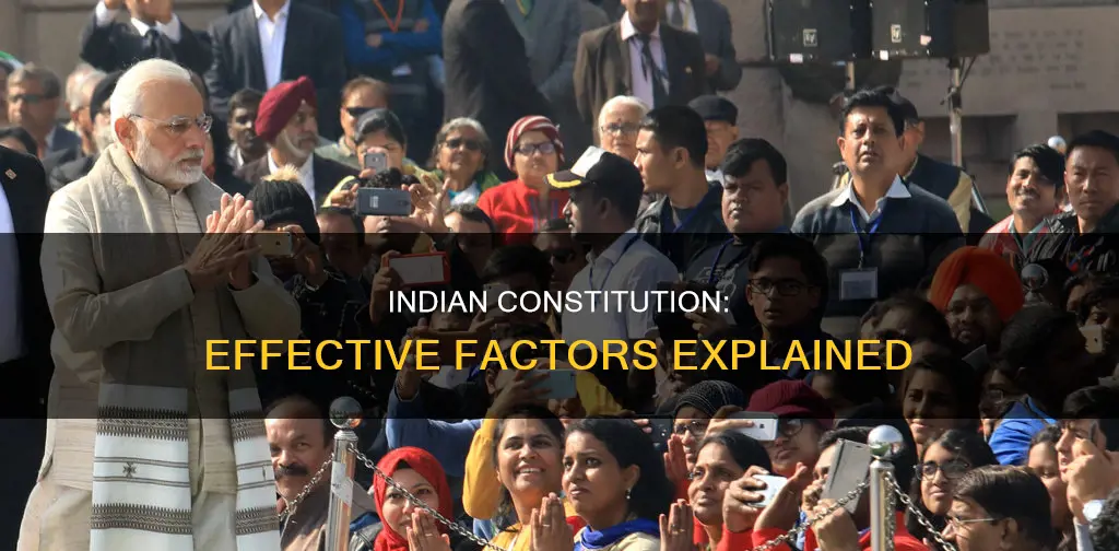 what are the factors making the indian constitution effective explain