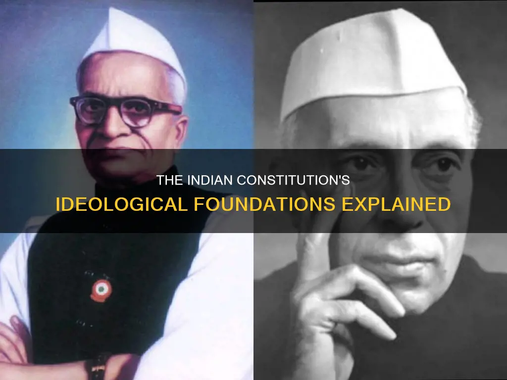 what are the ideological basis of indian constitution