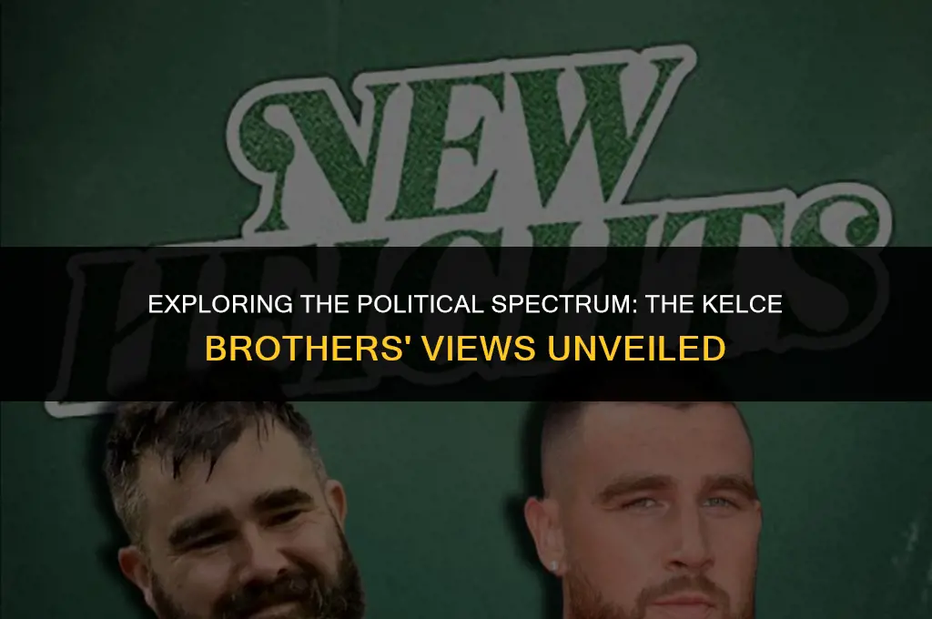 what are the kelce brothers political views
