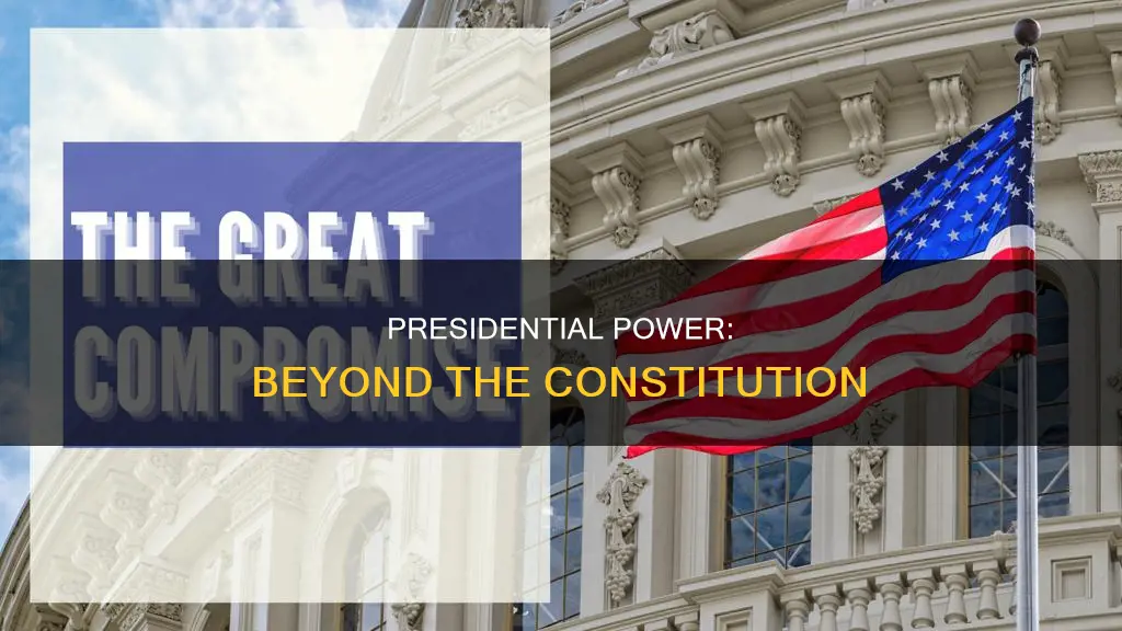 what are the non constitutional sources of presidential power