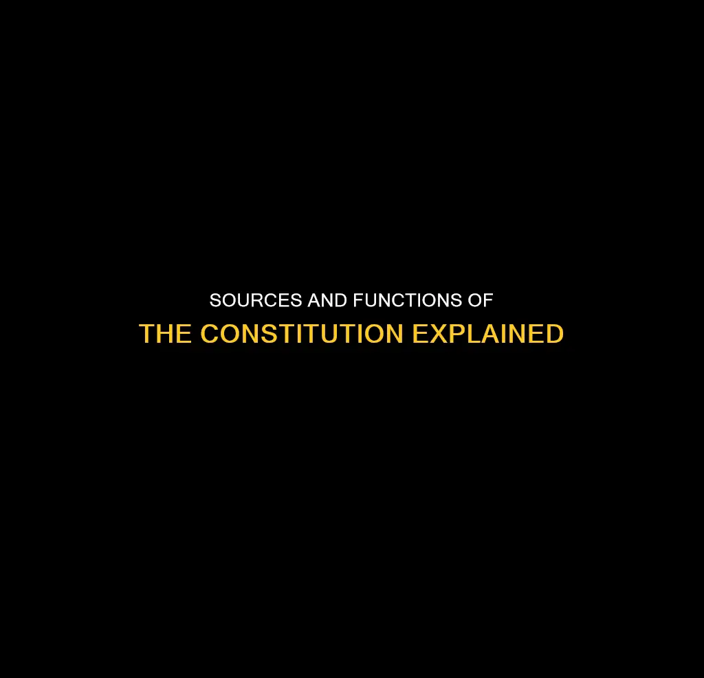what are the sources and functions of the constitution