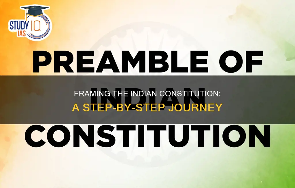 what are the steps involved in framing of indian constitution