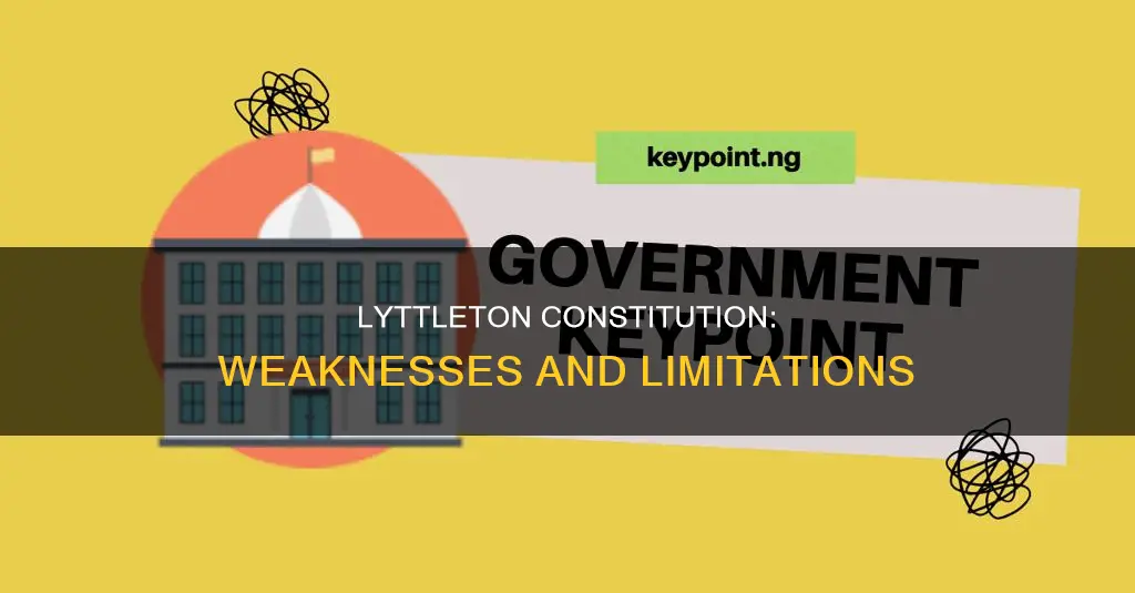 what are the weaknesses of the lyttleton constitution