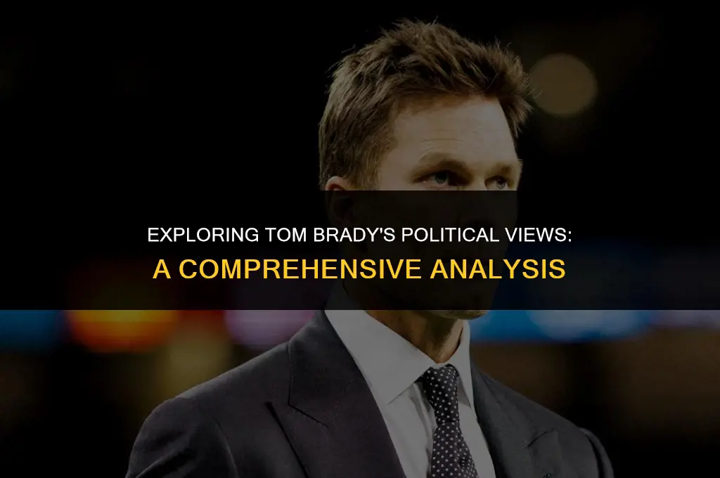 what are tom bradys politics