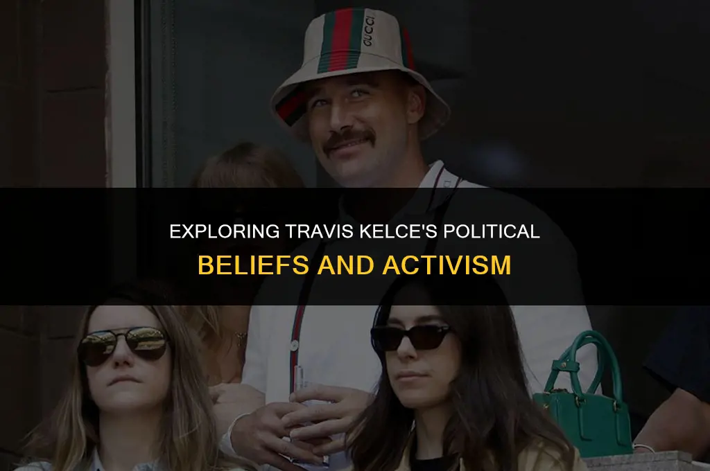 what are travis kelce political views