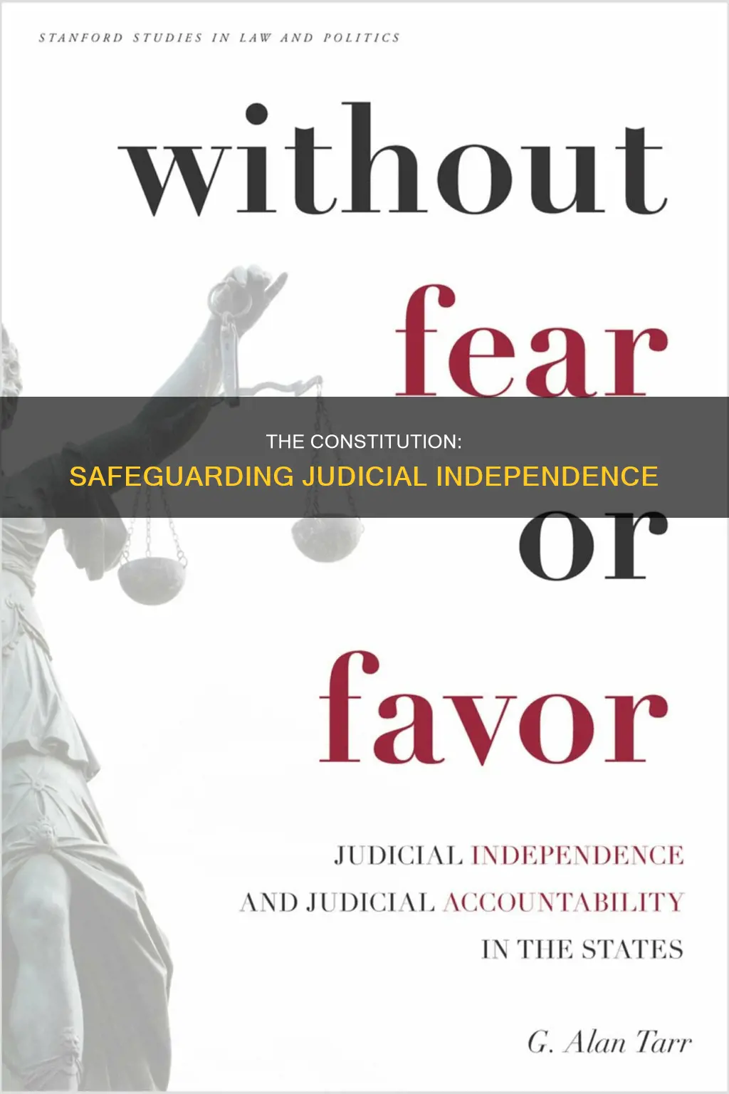 what are two ways the constitution helps ensure judicial independence