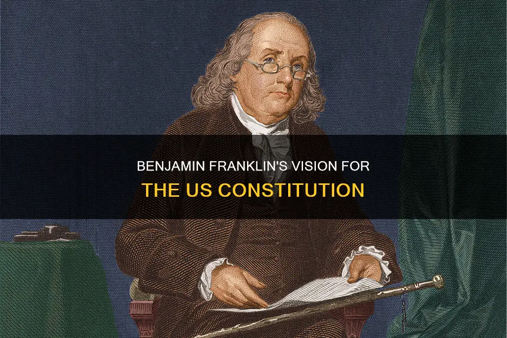 what benjamin franklin wanted to put into the constitution