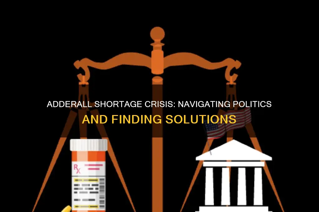 what can i do about the adderall shortage politics