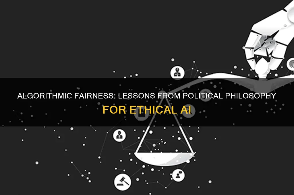 what can political philosophy teach us about algorithmic fairness