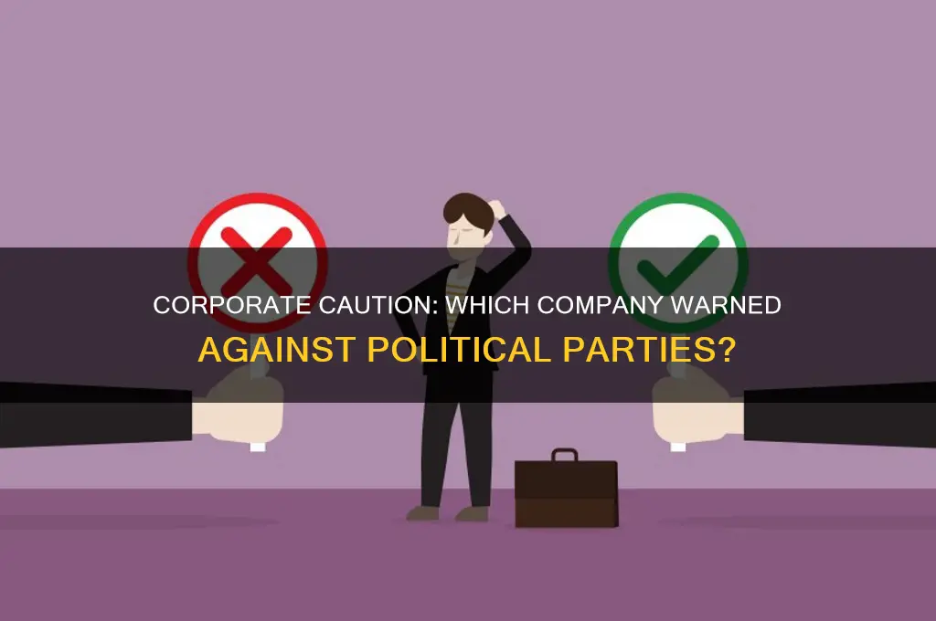 what company warned against political parties