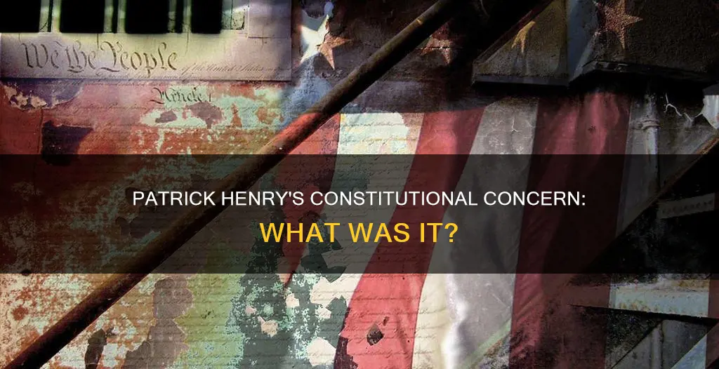 what concern about the constitution is patrick henry expressing