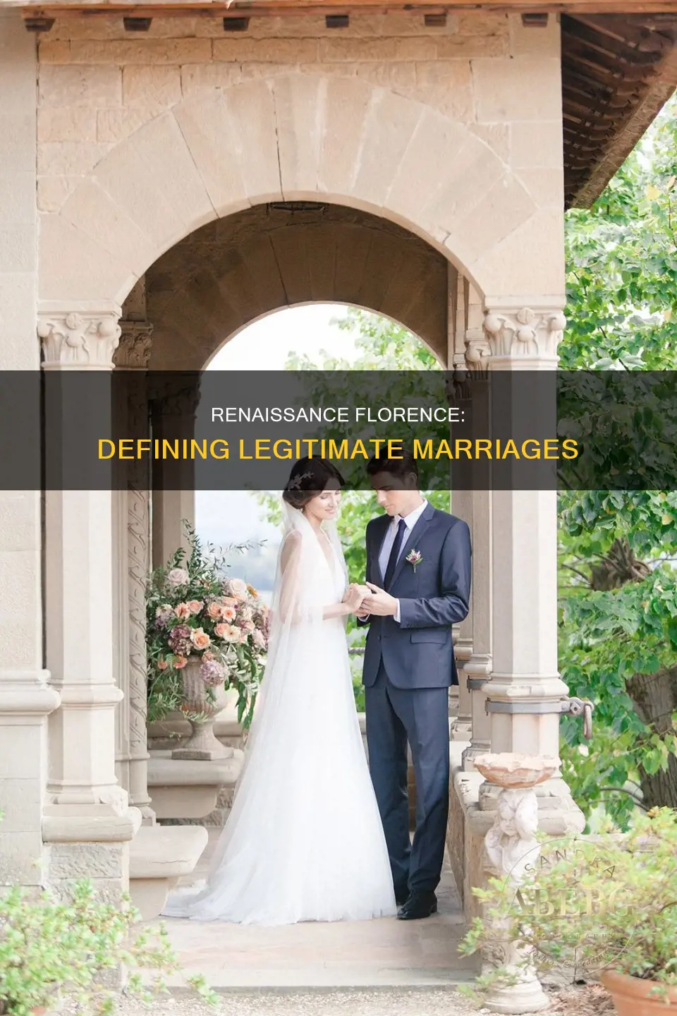what constituted a legitimate marriage in renaissance florence