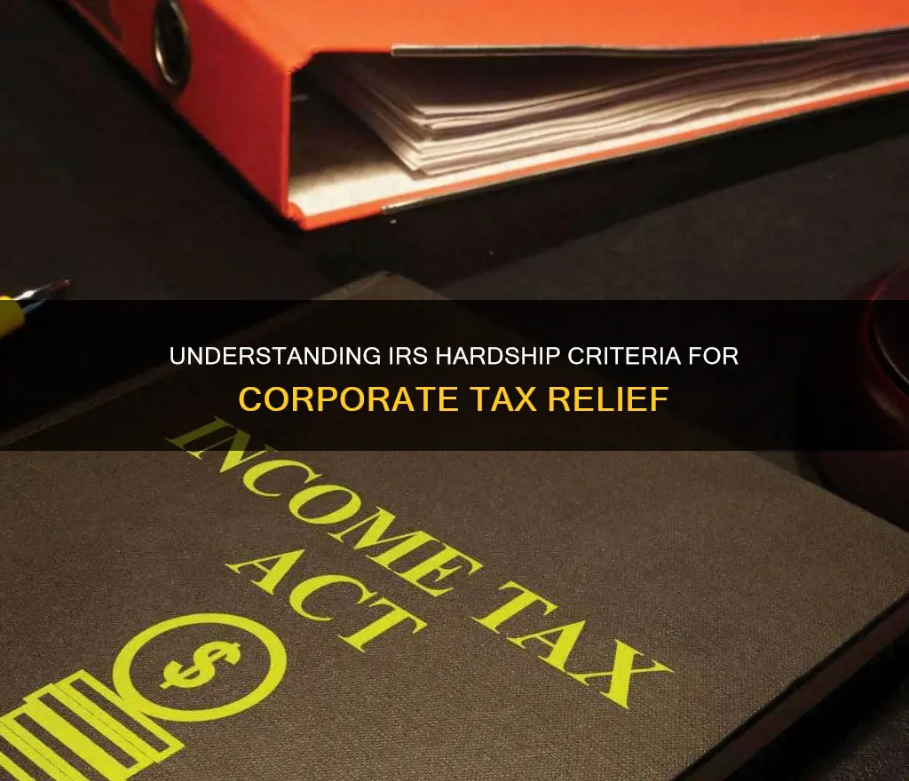 what constitutes a hardship with the irs for corporate taxes