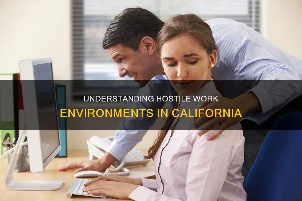 what constitutes a hostile work environment in ca