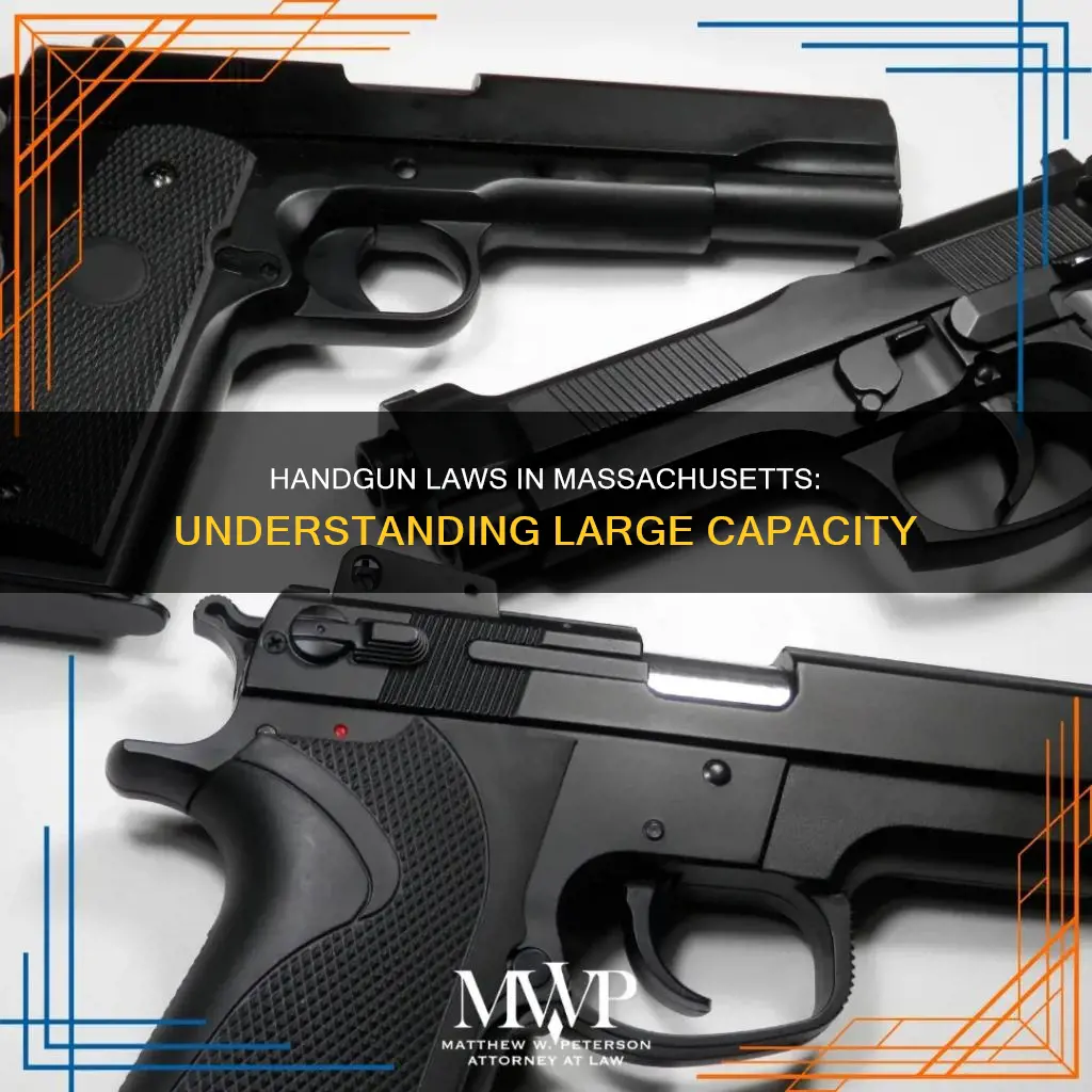 what constitutes a large capacity handgun in ma