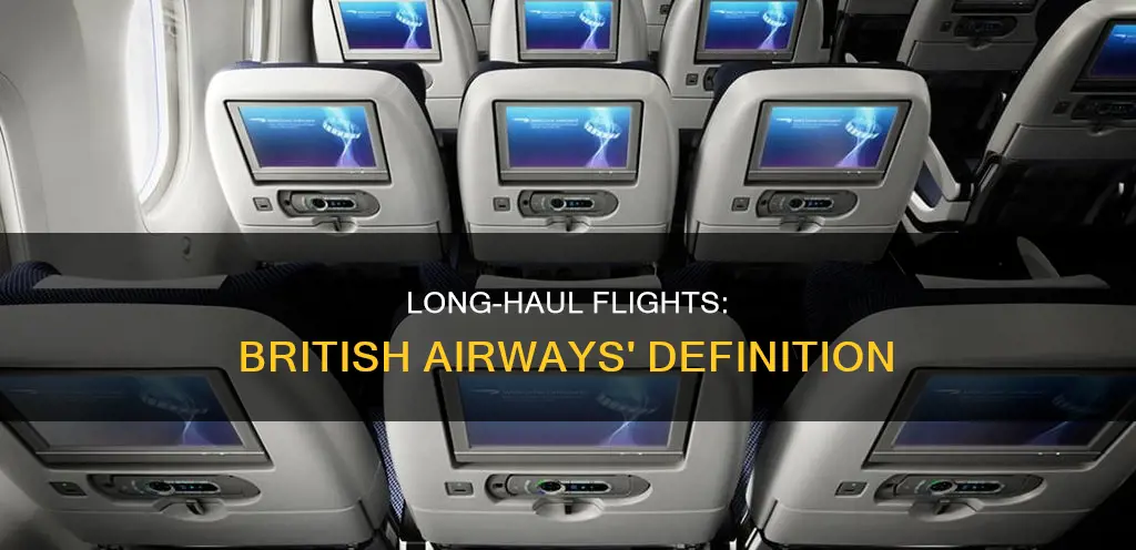 what constitutes a long haul flight on british airways