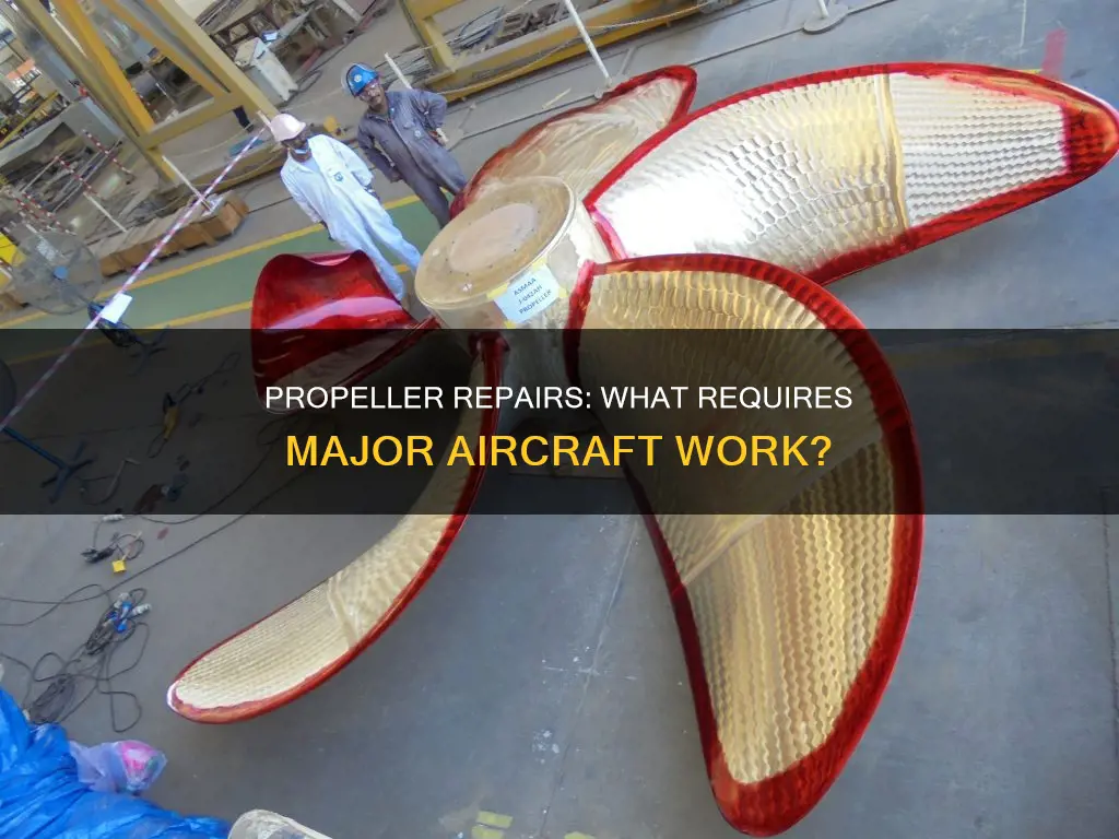what constitutes a major repair to an aircraft propeller