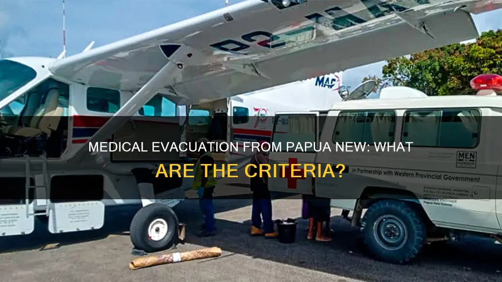 what constitutes a medical evacuation from papua new